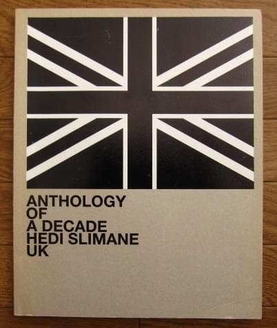 アート・デザイン・音楽 Hedi Slimane : Anthology of a Decade, UK