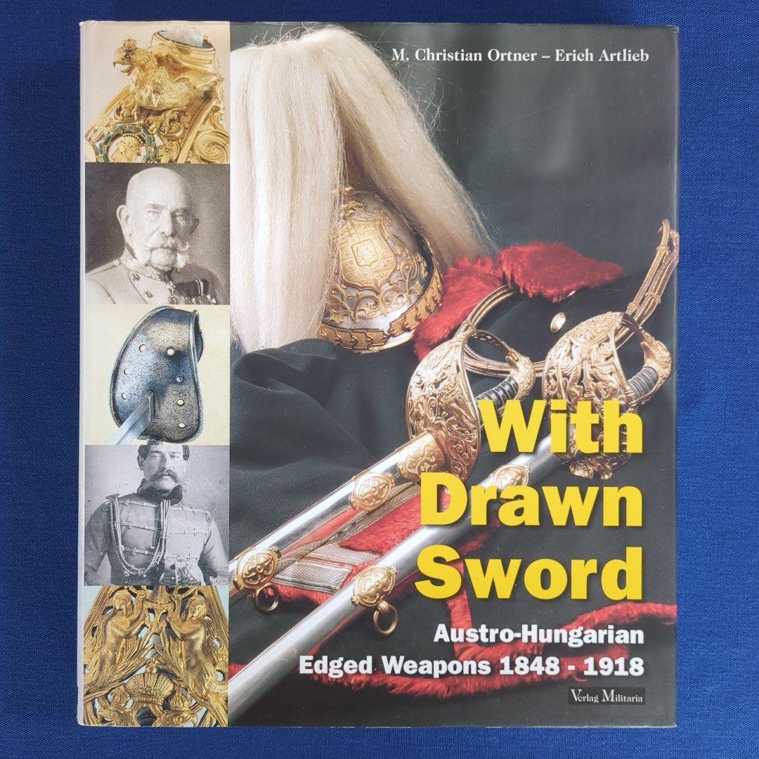 With Drawn Sword オーストリア＝ハンガリー帝国軍の装備（剣）事典